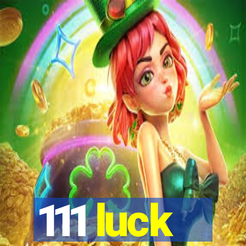 111 luck